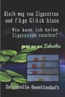 Bleib weg von Zigaretten und füge Glück hinzu 1729191223 Book Cover