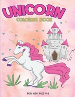 Unicorn Coloring Book For Kids Ages 4-8: : 50 Cute, Unique Coloring Pages For Children B08B38B612 Book Cover