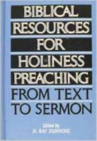 Biblical Resources For Holiness Preaching, Vol. 2: From Text to Sermon 0834114658 Book Cover