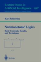 Nonmonotonic Logics: Basic Concepts, Results, and Techniques (Lecture Notes in Computer Science) 3540624821 Book Cover