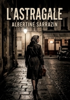 L'Astragale: La quête désespérée d'une femme pour la liberté B0H8WZ8Y73 Book Cover