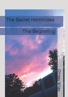 The Secret Homicides:: The Beginning B0DTKDLXKW Book Cover