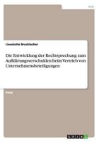 Die Entwicklung der Rechtsprechung zum Aufklärungsverschulden beim Vertrieb von Unternehmensbeteiligungen 3656537445 Book Cover