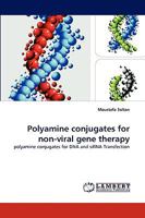 Polyamine conjugates for non-viral gene therapy 3838363175 Book Cover