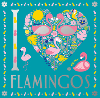 I Heart Flamingos 1454941286 Book Cover