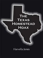 The Texas Homestead Hoax 1412044588 Book Cover