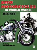 Bmw Motorcycles in World War II: R12/R75 (Schiffer Military History) 0887403069 Book Cover
