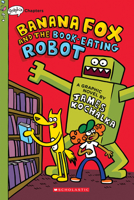 Banana Fox and the Book-Eating Robot: A Graphix Chapters Book 1338660519 Book Cover