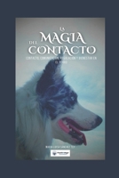 La magia del contacto: Contacto, comunicación, regulación y bienestar en el perro (Spanish Edition) B0H6LQ2CC7 Book Cover