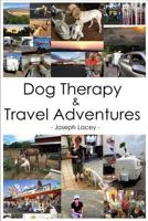 Dog Therapy & Travel Adventures 1719058040 Book Cover