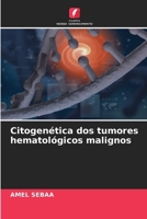 Citogenética dos tumores hematológicos malignos (Portuguese Edition) 6208903890 Book Cover