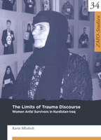 The Limits of Trauma Discourse: Women Anfal Survivors in Kurdistan-Iraq 3879977194 Book Cover