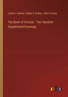 The Book of Fortune. Two Hundred Unpublished Drawings 3385353076 Book Cover
