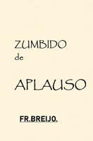 ZUMBIDO de APLAUSO: (Entre la excelencia y el abismo.) (BIOGRAFÍAS) (Spanish Edition) B0H3KMSTNX Book Cover