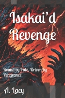 Isakai’d Revenge: Bound by Fate, Driven by Vengeance B0DJ5JK1T2 Book Cover