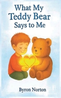 What My Teddy Bear Says to Me B0GKL4W8Y6 Book Cover