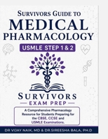 Survivor’s Guide to Medical Pharmacology: High-Yield Facts for CBSE, USMLE Step 1, CCSE & Step 2 B0H6SDMXPY Book Cover