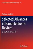 Selected Advances in Nanoelectronic Devices: Logic, Memory and RF 3642436560 Book Cover