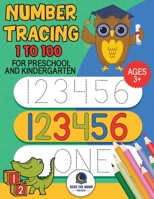 Tracing Numbers 1 to100 for Preschool and Kindergarten: Number practice workbook to learn numbers from 1 to 100 and pen control activity book for kids B0C7JW4TLS Book Cover