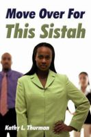 Move Over For This Sistah 1425985785 Book Cover