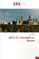 Bill C-51: Oversight vs. Review 3639624041 Book Cover