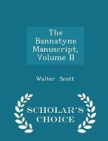 The Bannatyne Manuscript; Volume II 101824378X Book Cover