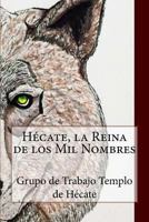 Hecate, La Reina de Los Mil Nombres 1548555495 Book Cover