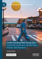 Understanding Well-being Data: Improving Social and Cultural Policy, Practice and Research 3030729397 Book Cover