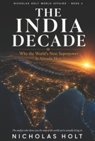 The India Decade: Why the World's Next Superpower Is Already Here B0H25BRH6S Book Cover