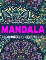 Mandala Coloring Books For Adults : Stress Relief Coloring Book: 50 Mandalas to Color for Relaxation (Vol.1) 1670509133 Book Cover