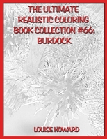 The Ultimate Realistic Coloring Book Collection #66: Burdock B089TZTMGG Book Cover