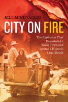 City on Fire: The Forgotten Disaster That Devastated a Town and Ignited a Landmark Legal Battle 0060185414 Book Cover