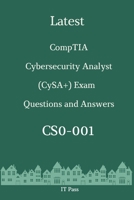 Latest CompTIA Cybersecurity Analyst (CySA+) Exam CS0-001 Questions and Answers: Guide for Real Exam B086B73GPL Book Cover