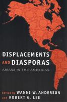 Displacements And Diasporas: Asians In The Americas 0813536111 Book Cover