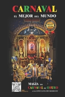 CARNAVAL EL MEJOR DEL MUNDO: MAGIA DEL CARNAVAL DE ORURO B0B9QMHDR8 Book Cover