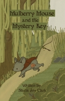 Mulberry Mouse and the Mystery Key B0GHP5XS6V Book Cover