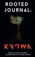 Rooted Journal: Known 1733769218 Book Cover