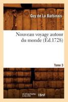 Nouveau Voyage Autour Du Monde. Tome 3 (A0/00d.1728) 2012754775 Book Cover