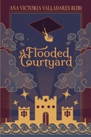 A Flooded Courtyard B08XR9JZRN Book Cover