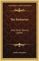 The Barbarian: And Other Stories 1179216237 Book Cover