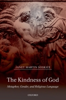 The Kindness of God: Metaphor, Gender, and Religious Language 019826951X Book Cover