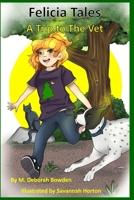 Felicia Tales: The Misadventures of Felicia Brown: A Trip to the Vet 0996867724 Book Cover