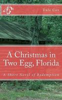 A Christmas in Two Egg, Florida 145641724X Book Cover