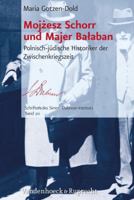 Moj?esz Schorr Und Majer Ba?aban: Polnisch-Judische Historiker Der Zwischenkriegszeit 3525369980 Book Cover