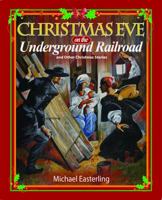 Christmas Eve on the Underground Railroad 0692049215 Book Cover
