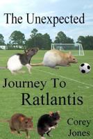 The Unexpected Journey to Ratlantis (B/W) 1481802712 Book Cover