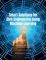 Smart Solutions for Civil Engineering Using Machine Learning B0DPMJFSWJ Book Cover