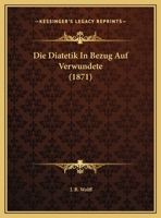 Die Diatetik In Bezug Auf Verwundete (1871) 1162480858 Book Cover