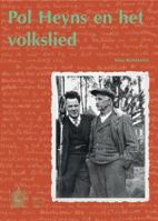 Pol Heyns En Het Volkslied: Met Een Heruitgave Van Zijn Verzameling Volksliederen (1941) En Een CD Met de Originele Veldopnamen (1937-1939) 9042918594 Book Cover