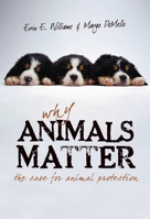 Why Animals Matter: The Case for Animal Protection 1591025230 Book Cover